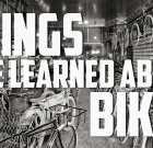 Things I’ve Learned About Bikes